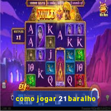 como jogar 21 baralho